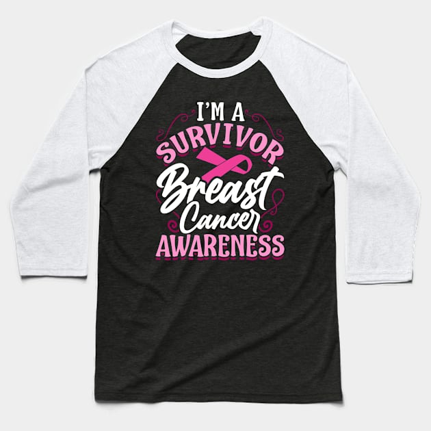 I'm a Survivor Breast Cancer Awareness Pink Cancer Survivor Baseball T-Shirt by Proficient Tees